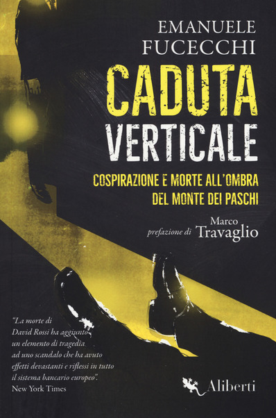 Caduta verticale. Cospirazione e morte all’ombra del Monte dei Paschi
