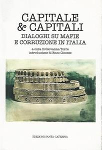 Capitale & Capitali. Dialoghi su mafie e corruzione in Italia