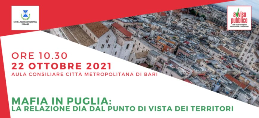 Bari 22/10: “Mafia in Puglia: la relazione Dia dal punto di vista dei territori”