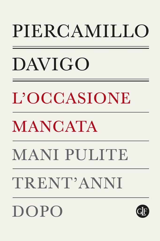 L’occasione mancata. Mani pulite trent’anni dopo