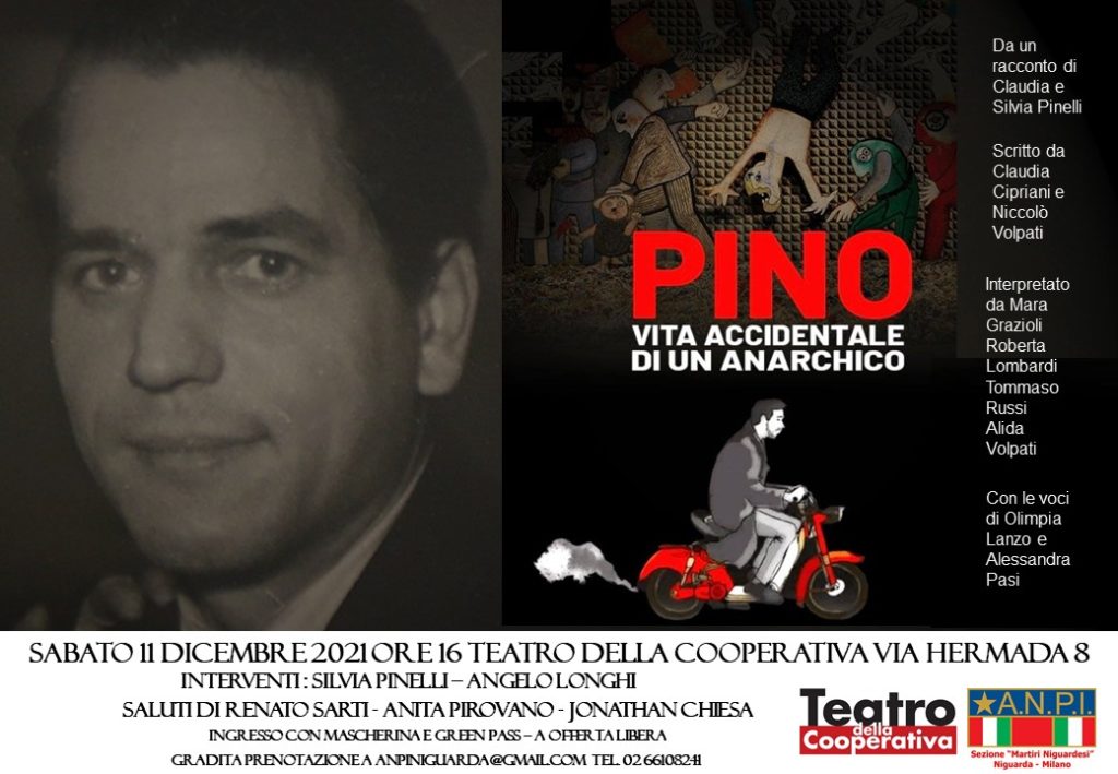 “Pino: vita accidentale di un anarchico”, Milano sabato 11/12 Teatro della Cooperativa