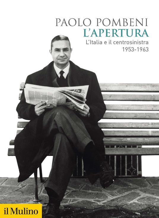 L’apertura. L’Italia e il centrosinistra (1953-1963)