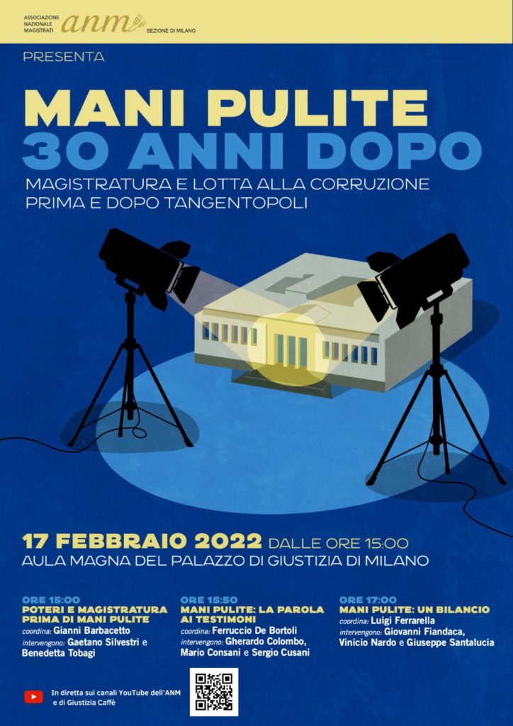 Milano 17 febbraio 2022: “Mani pulite 30 anni dopo – Magistratura e lotta alla corruzione prima e dopo tangentopoli”