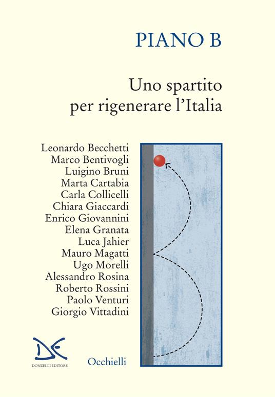 Piano B. Uno spartito per rigenerare l’Italia