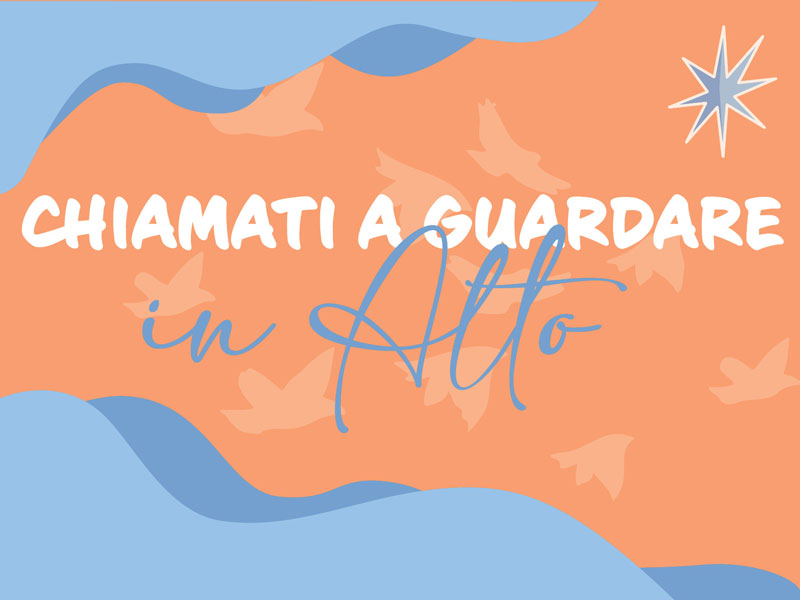 Chiamati a guardare in Alto Sito