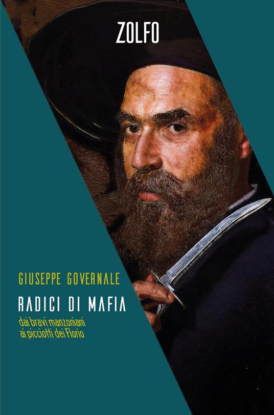 Radici di mafia. Dai bravi manzoniani ai picciotti dei Florio