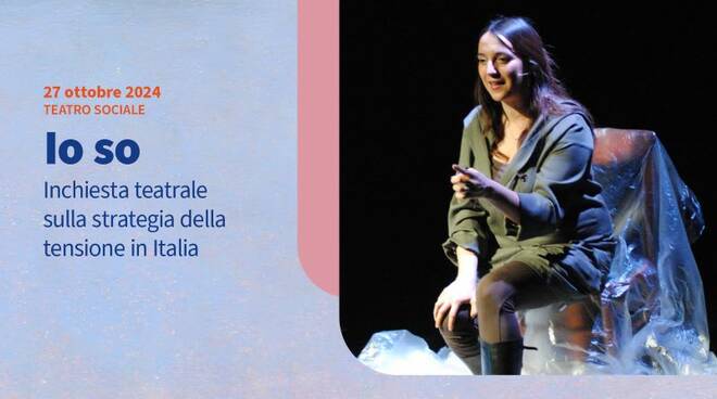 Io so spettacolo teatrale strage piazza loggia